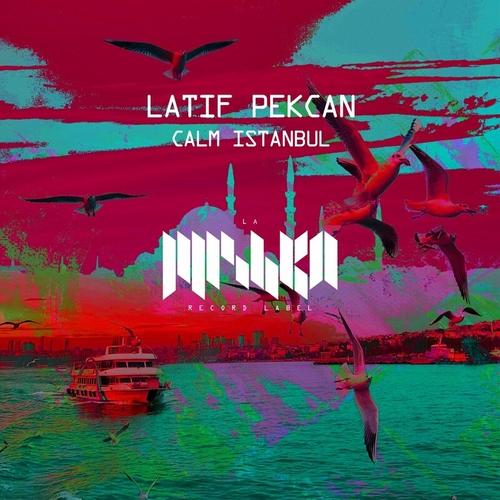 Latif Pekcan - Calm Istanbul [LMKA224]